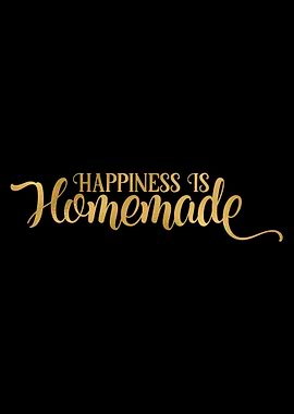 Happiness is Homemade