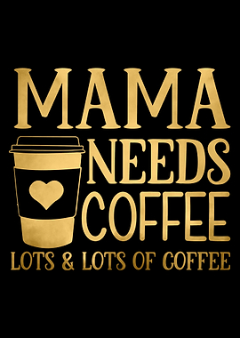 MAMA Needs Lots of Coffee