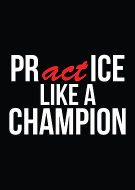 Practice Like a Champion