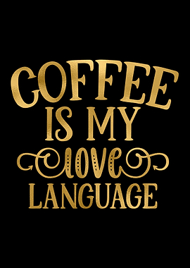 Coffee is my Love Language