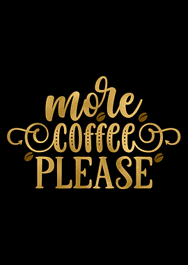 More Coffee Please