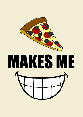 Pizza Makes Me Smile