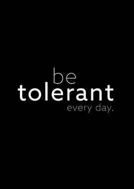 be tolerant II