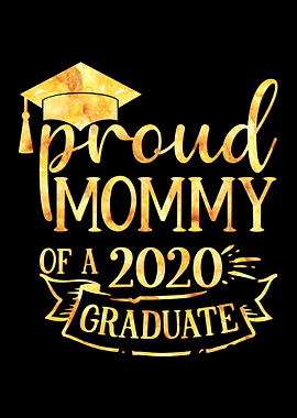Proud MOMMY 2020 Graduate