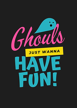Ghouls Just Wanna Have Fun