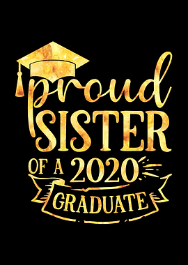 Proud SISTER 2020 Graduate