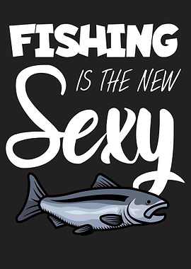 Fishing is sexy