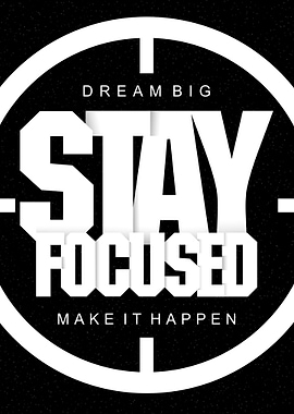 Stay Focused Posters