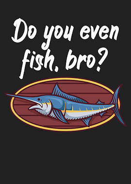 Fishing fish bro