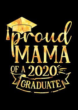 Proud MAMA a 2020 Graduate