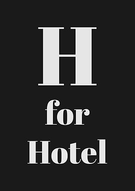 H for Hotel