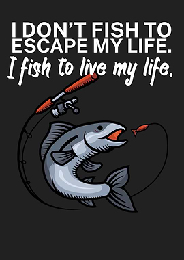 Fishing escape my life