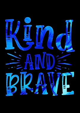 Kind And Brave
