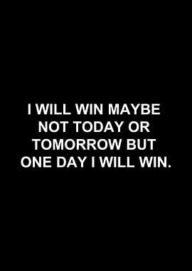I WILL WIN MAYBE