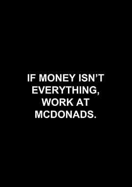 IF MONEY ISNT EVERYTHING