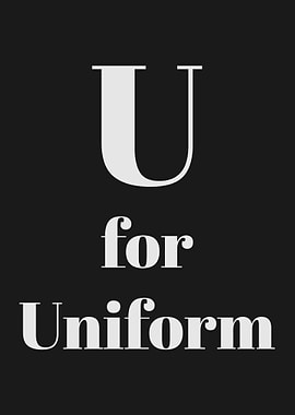 U for Uniform