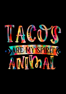 TACOS is My Spirit Animal