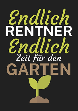 Endlich Renter Zeit Garten