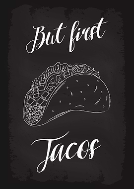 But first Tacos