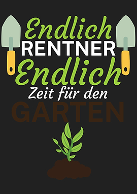 Endlich Renter Zeit Garten