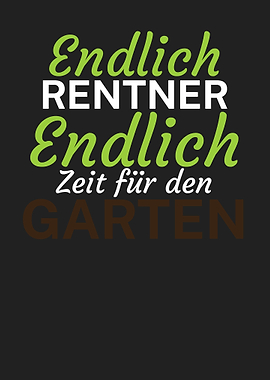 Endlich Renter Zeit Garten