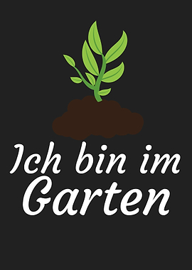 Ich bin im Garten