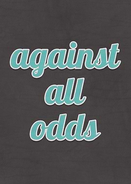 Against All Odds Quote