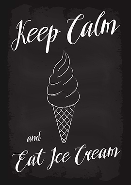 Keep Calm Eat Ice Cream