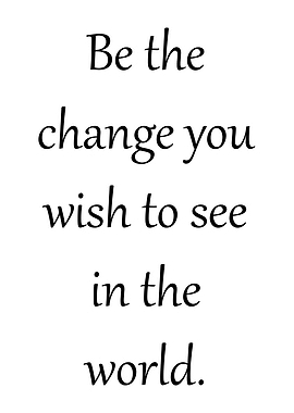 Be The Change