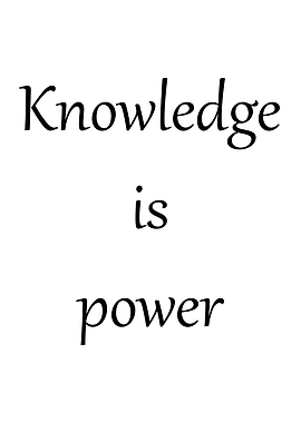 Knowledge is power