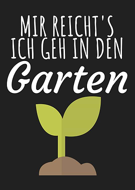 Ich geh in den Garten
