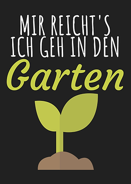 Ich geh in den Garten