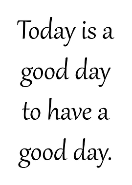 Good day to have a good da