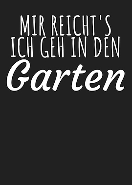 Ich geh in den Garten