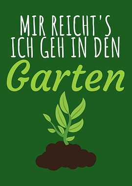 Ich geh in den Garten