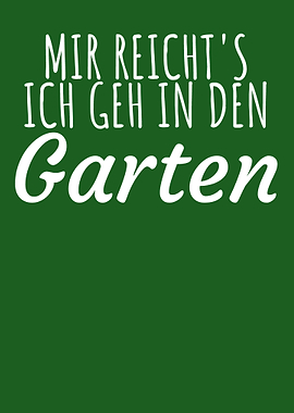 Ich geh in den Garten