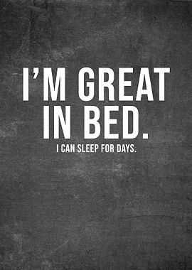 I Am Great In Bed