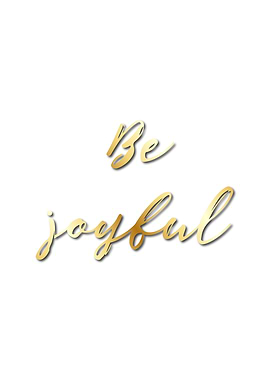 Be Joyful