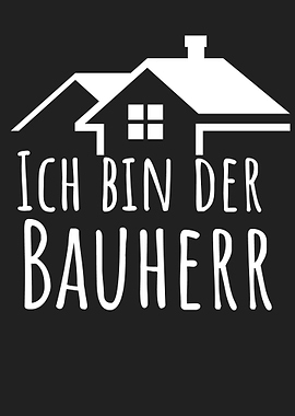 Ich bin der Bauherr