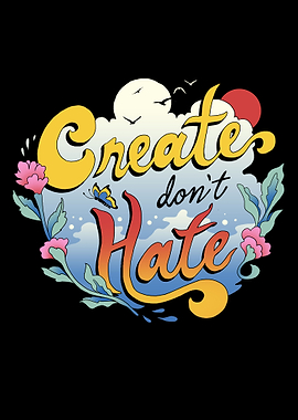 Create Dont Hate