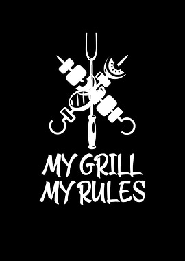 My Grill My Rules