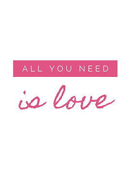 All You Need is Love