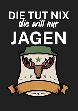 Die tut nix die will Jagen