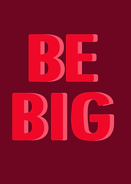 be big