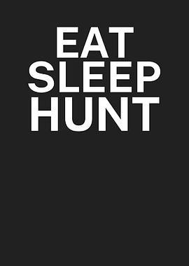 Eat sleep hunt