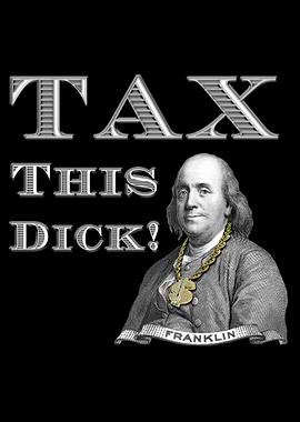 Tax this Dick Franklin