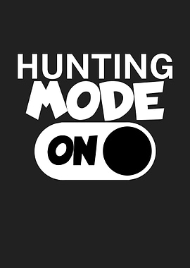 Hunting mode on