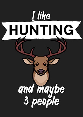 Hunting and maybe 3 people