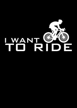I Want To Ride