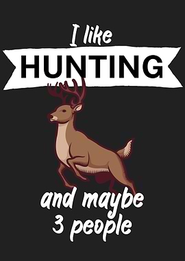 Hunting and maybe 3 people